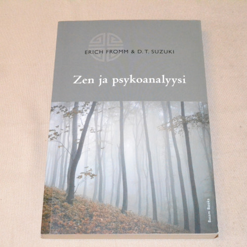 Erich Fromm & D.T. Suzuki Zen ja psykoanalyysi